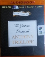 The Eustace Diamonds written by Anthony Trollope performed by Timothy West on MP3 CD (Unabridged)